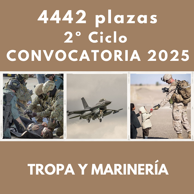4442 plazas TROPA Y MARINERÍA segundo ciclo CONVOCATORIA- 2025